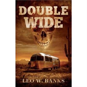 Double Wide by Leo W. Banks