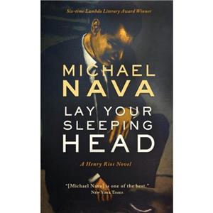 Lay Your Sleeping Head by Michael Nava