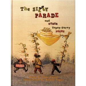 Silly Parade and Other TopsyTurvy Poems by Illustrated by Nikolai Popov Translated by Anne Dwyer