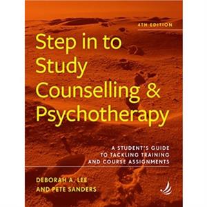 Step in to Study Counselling and Psychotherapy 4th edition by Pete Sanders