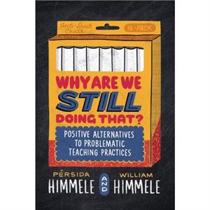 Why Are We Still Doing That by William Himmele