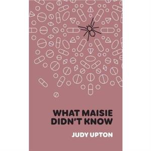 What Maisie Didnt Know by Judy Upton