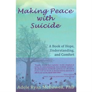 Making Peace with Suicide by McDowell & Adele Ryan & PhD