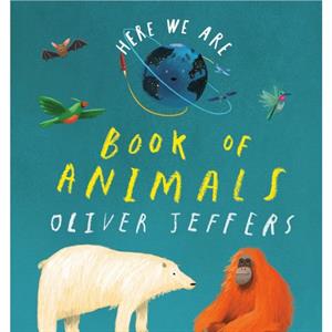 Here We Are Book of Animals by Oliver Jeffers