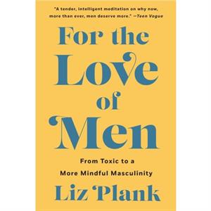 For the Love of Men by Liz Plank