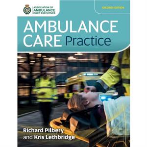 Ambulance Care Practice by Kris Lethbridge