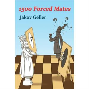 1500 Forced Mates by Jakov Geller