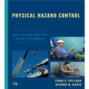 Physical Hazard Control by Frank R. SpellmanRevonna M. Bieber