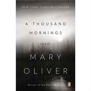 A Thousand Mornings by Mary Oliver