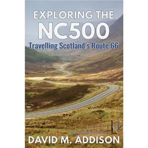 Exploring the NC500 by David M. Addison