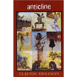 Anticline by Clayton Eshleman