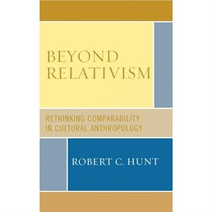 Beyond Relativism by Robert C. Hunt