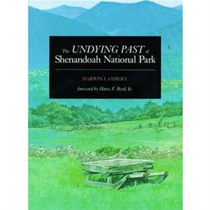 The Undying Past of Shenandoah National Park by Darwin Lambert