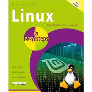 Linux in easy steps by Mike McGrath