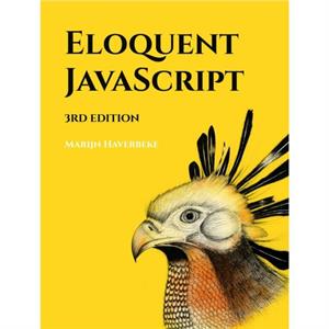 Eloquent Javascript 3rd Edition by Marijn Haverbeke