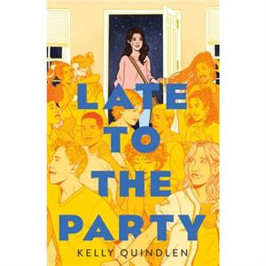 Late to the Party by Kelly Quindlen