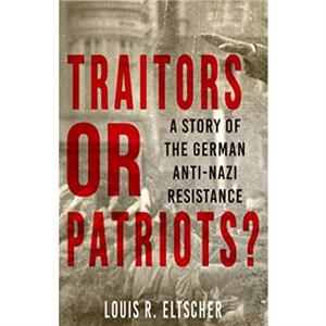 Traitors or Patriots by Louis Eltscher