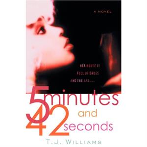 5 Minutes And 42 Seconds by T.J. Williams