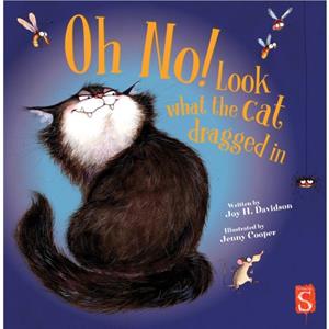 Oh No Look What The Cat Dragged In by Joy H. Davidson