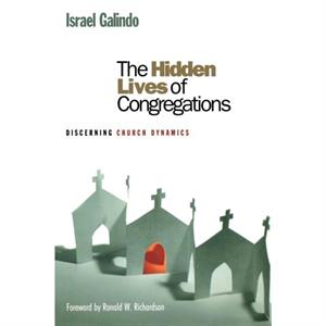 The Hidden Lives of Congregations by Israel Galindo