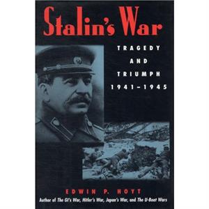 Stalins War by Edwin P. Hoyt