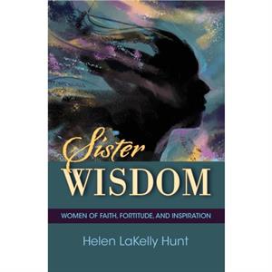 Sister Wisdom by Helen LeKally Hunt