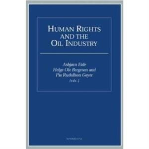 Human Rights and the Oil Industry by TBD