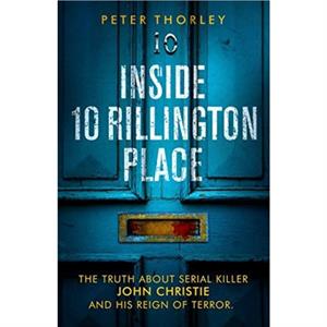 Inside 10 Rillington Place by Peter Thorley