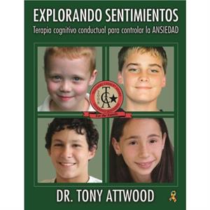 Explorando Sentimientos Ansiedad by Tony Attwood