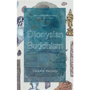 Dionysian Buddhism by Naranjo & Claudio & MD