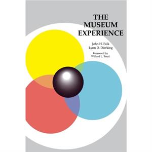 The Museum Experience by Lynn D Dierking