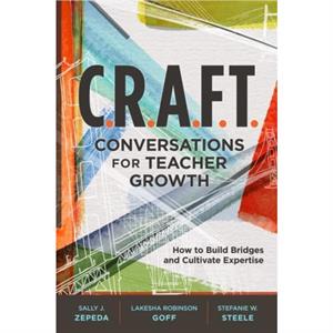 C.R.A.F.T. Conversations for Teacher Growth by Zepeda & Sally J 