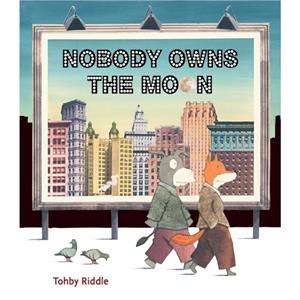 Nobody Owns the Moon by Tohby Riddle