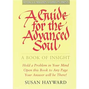 Guide for the Advanced Soul by Susan Susan Hayward Hayward