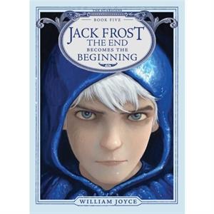 Jack Frost 5  The End Becomes the Beginning by William Joyce