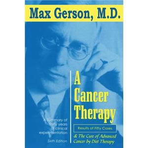 A Cancer Therapy by Max Gerson