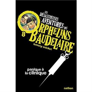 Les desastreuses aventures des Orphelins Baudelaire by Lemony Snicket