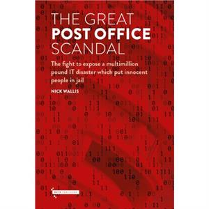 The Great Post Office Scandal by Nick Wallis