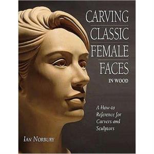 Carving Classic Female Faces in Wood by Ian Norbury