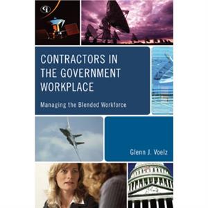 Contractors in the Government Workplace by Glenn J. Voelz