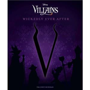 Disney Villains A Portrait of Evil  Historys Wickedest Luminaries Books about Disney Villains by Pat Shand & Illustrated by Justin Hernandez