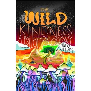 The Wild Kindness by Bett Williams