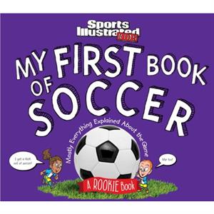 My First Book of Soccer by The Editors of Sports Illustrated Kids