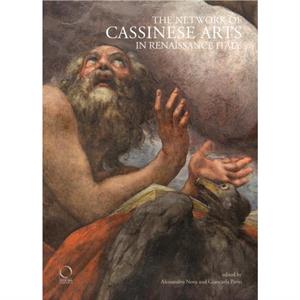 The Network of Cassinese Arts in Renaissance Italy by Giancarla Periti