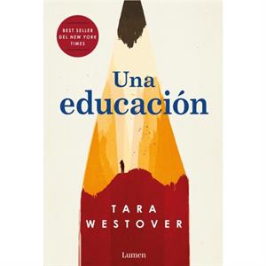 Una educacion  Educated A Memoir by Tara Westover