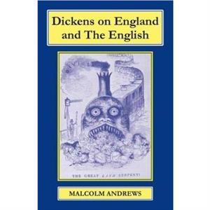 Dickens on England and the English by Professor Malcolm Andrews