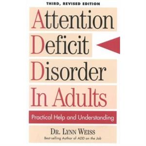 Attention Deficit Disorder In Adults by Weiss & Lynn & Ph.D.