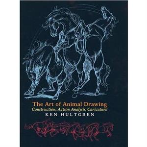 The Art of Animal Drawing by Ken Hultgren