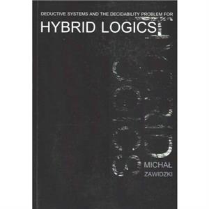 Deductive Systems and the Decidability Problem for Hybrid Logics by Michal Zawidzki