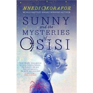 Sunny and the Mysteries of Osisi by Nnedi Okorafor